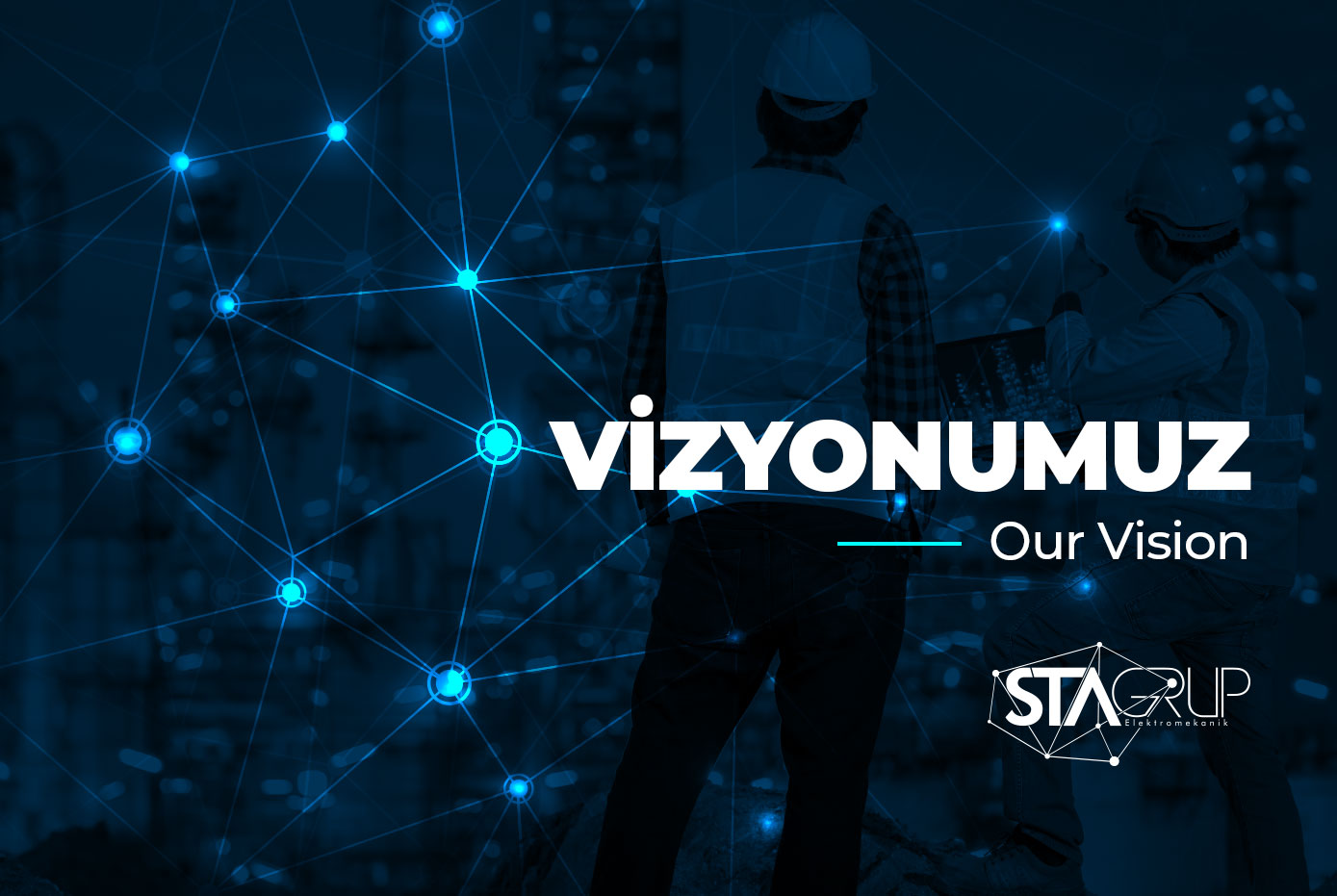 sta-grup-elektrik-muhendislik-vizyonumuz